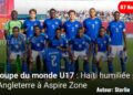 Coupe du monde U17 : Haïti humiliée par l’Angleterre à Aspire Zone