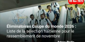 Éliminatoires Coupe du monde 2026 : Liste de la sélection haïtienne pour le rassemblement de novembre