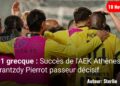 D1 grecque : Succès de l’AEK Athènes, Frantzdy Pierrot passeur décisif