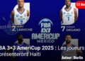 FIBA AmeriCup 3×3 2025 : Ashley Salomon dévoile la liste de la sélection haïtienne