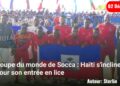 Coupe du monde de Socca : Haïti concède une lourde défaite, entrée en lice non réussie