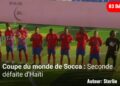 Coupe du monde de socca : Deuxième défaite d’Haïti