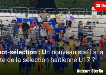 Foot-sélection : Un nouveau staff à la tête de la sélection haïtienne U17 ?