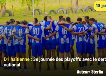 D1 haïtienne : 3e journée des playoffs avec un derby national au menu