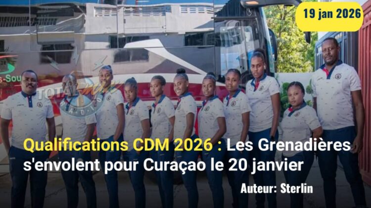 Qualifications CDM 2026 : Les Grenadières s’envolent ce mardi pour Curaçao