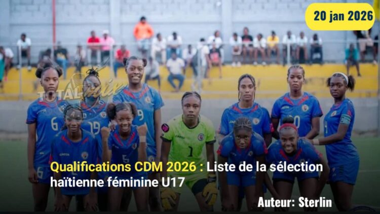 Qualifications CDM 2026 : Liste de la sélection haïtienne féminine U17