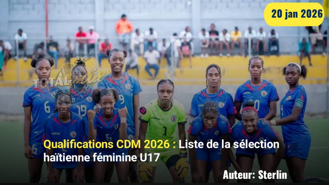 Qualifications CDM 2026 : Liste de la sélection haïtienne féminine U17