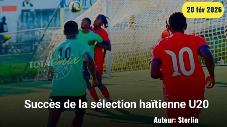 La sélection haïtienne U20 enchaîne avec les succès