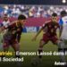 Foot-Expatriés : Emerson Laissé pisté par la Real Sociedad