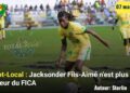 FICA : Résiliation du contrat de Jacksonder Fils-Aimé