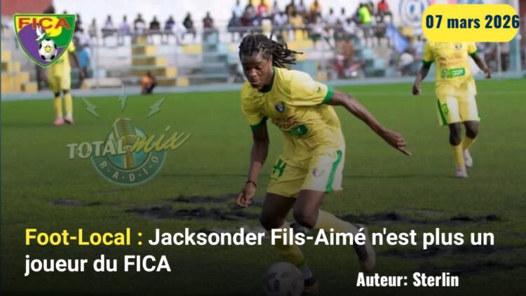 FICA : Résiliation du contrat de Jacksonder Fils-Aimé
