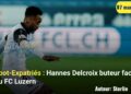 Foot-Expatriés : Hannes Delcroix buteur en D1 suissesse