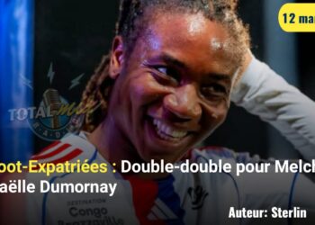 Foot-Expatriées : Double-double pour Melchie Dumornay