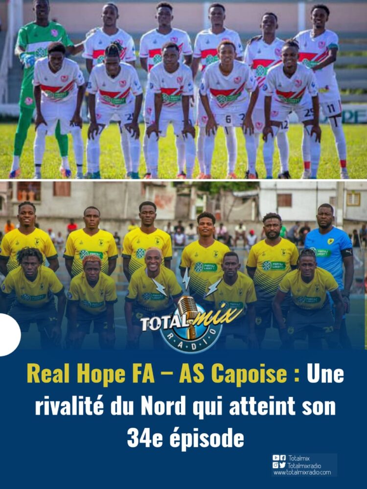 Real Hope FA – AS Capoise : une rivalité du Nord qui atteint son 34e épisode