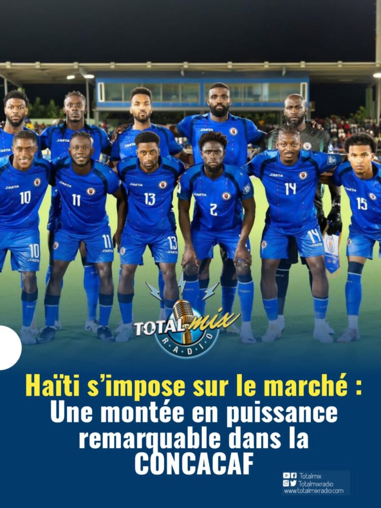 Haïti s’impose sur le marché : une montée en puissance remarquable dans la CONCACAF