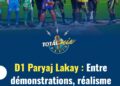 D1 Paryaj Lakay : entre démonstrations, réalisme et contraintes logistiques