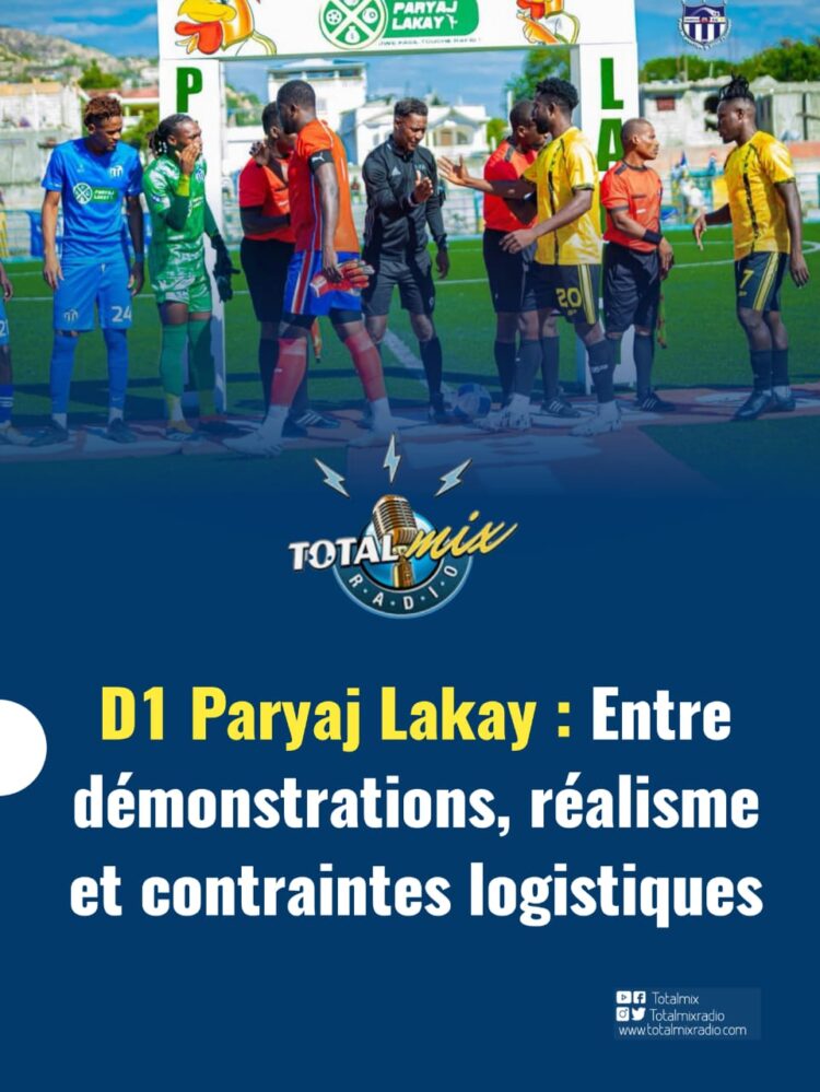 D1 Paryaj Lakay : entre démonstrations, réalisme et contraintes logistiques