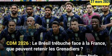 CDM 2026 : Le Brésil trébuche face à la France, que peuvent retenir les Grenadiers ?