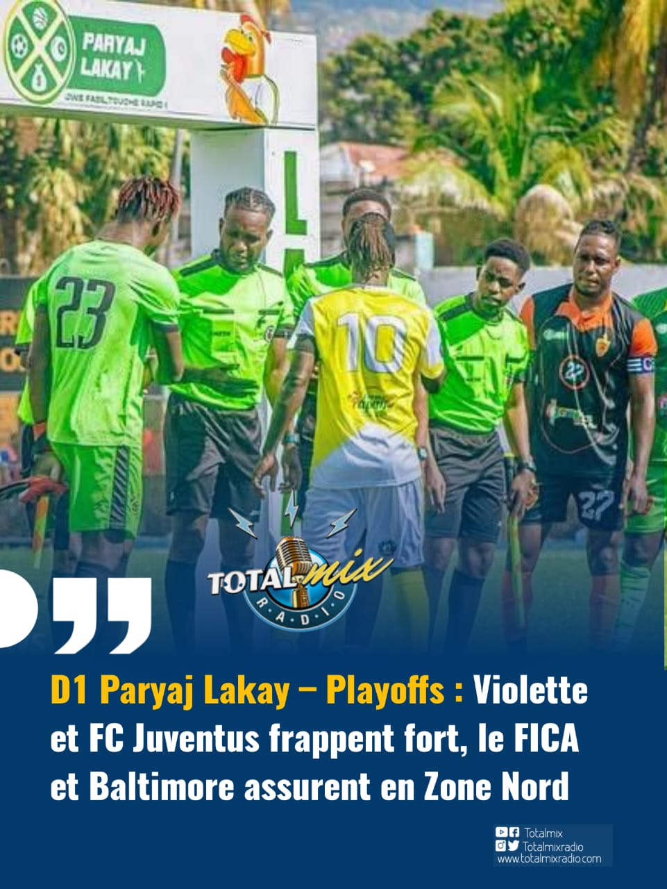 D1 Paryaj Lakay – Playoffs : Violette et FC Juventus frappent fort, le FICA et Baltimore assurent en Zone Nord