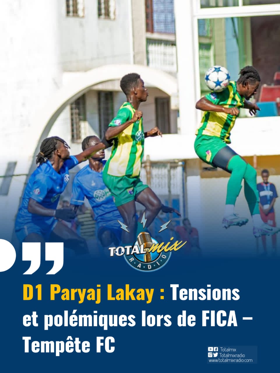 D1 Paryaj Lakay : tensions et polémiques lors de FICA – Tempête FC