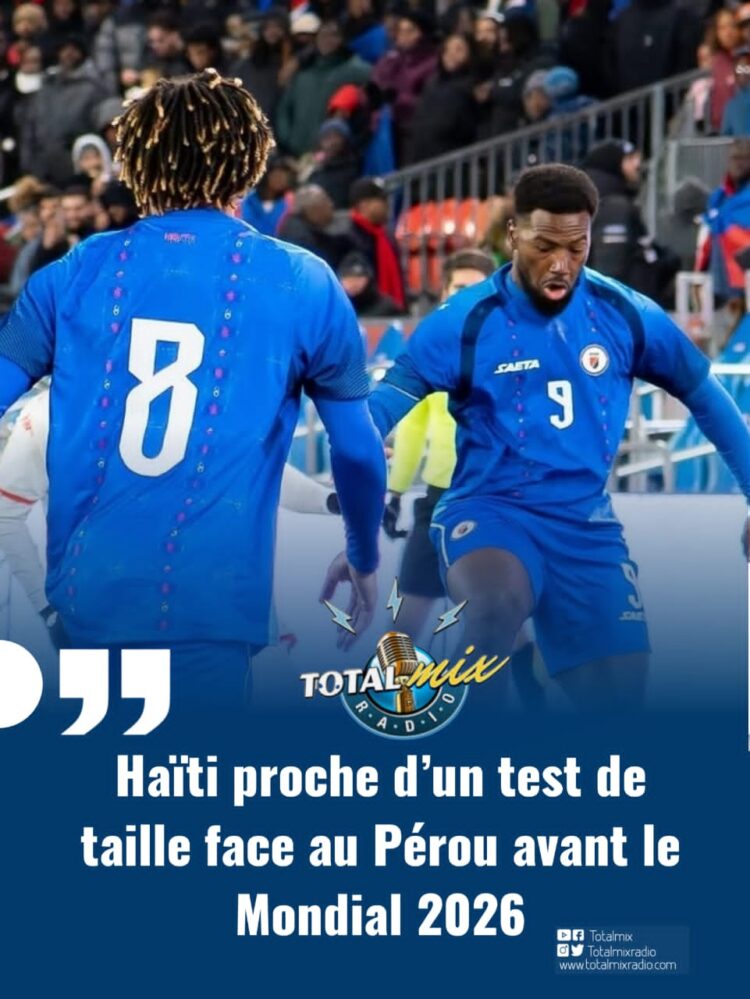 Haïti proche d’un test de taille face au Pérou avant le Mondial 2026