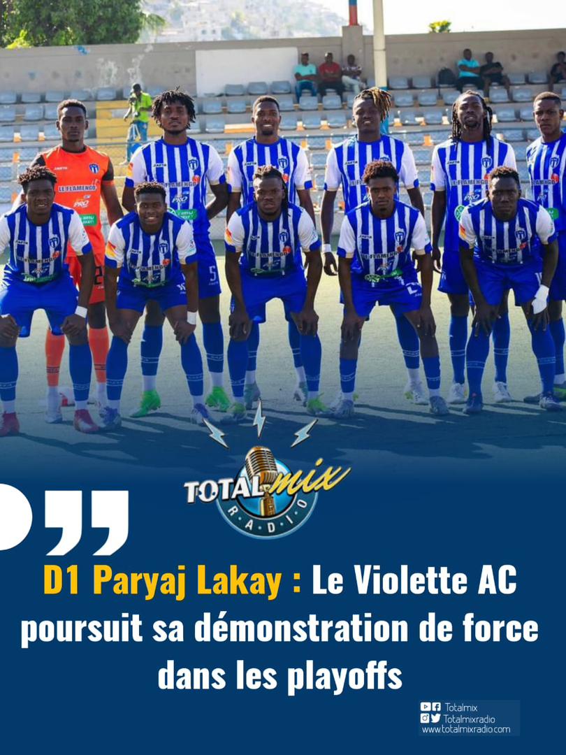 D1 Paryaj Lakay : le Violette AC poursuit sa démonstration de force dans les playoffs