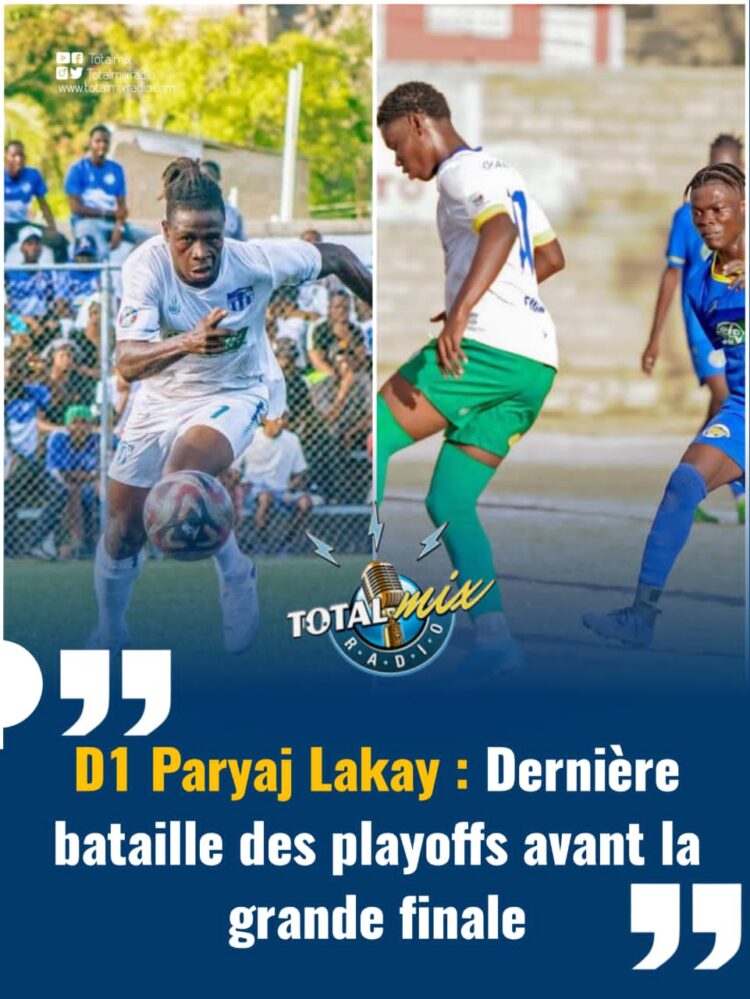 D1 Paryaj Lakay : dernière bataille des playoffs avant la grande finale