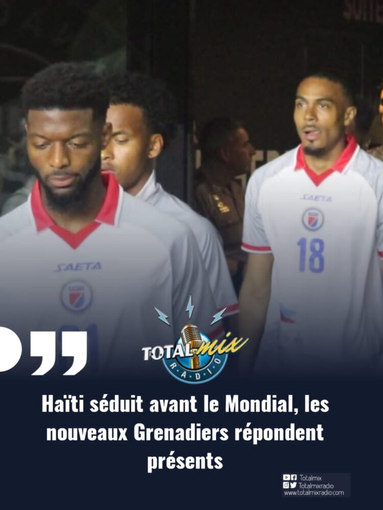 Haïti séduit avant le Mondial, les nouveaux Grenadiers répondent présents