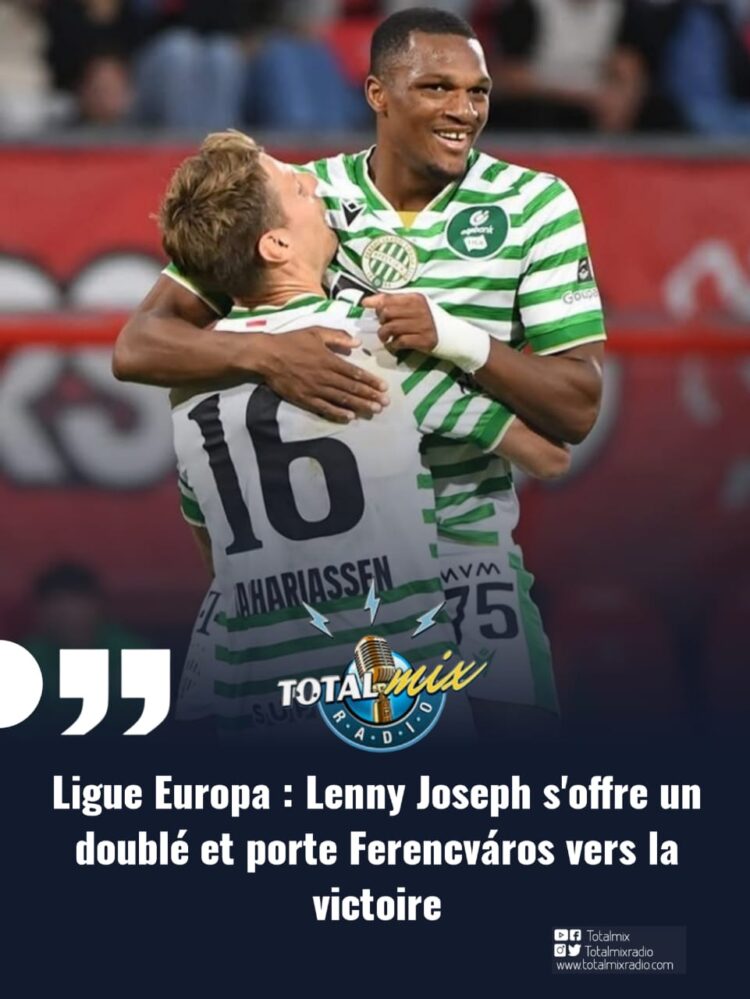 UEFA Europa League : Lenny Joseph s’offre un doublé et rapproche le Ferencváros du troisième tour