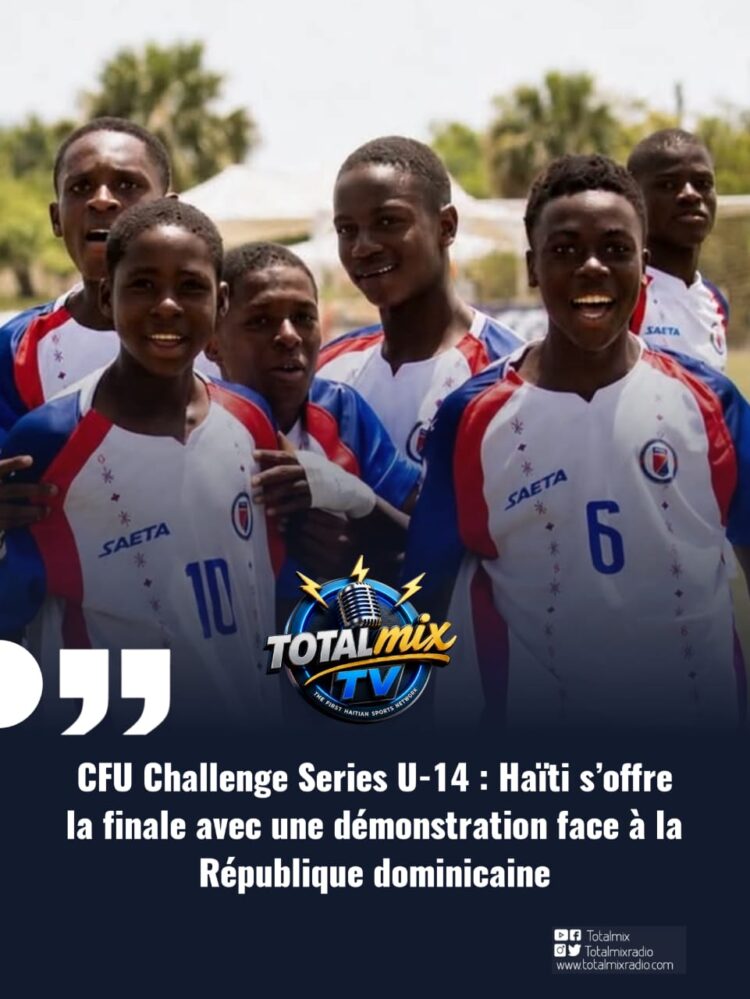 CFU Challenge Series U-14 : Haïti s’offre la finale avec une démonstration face à la République dominicaine