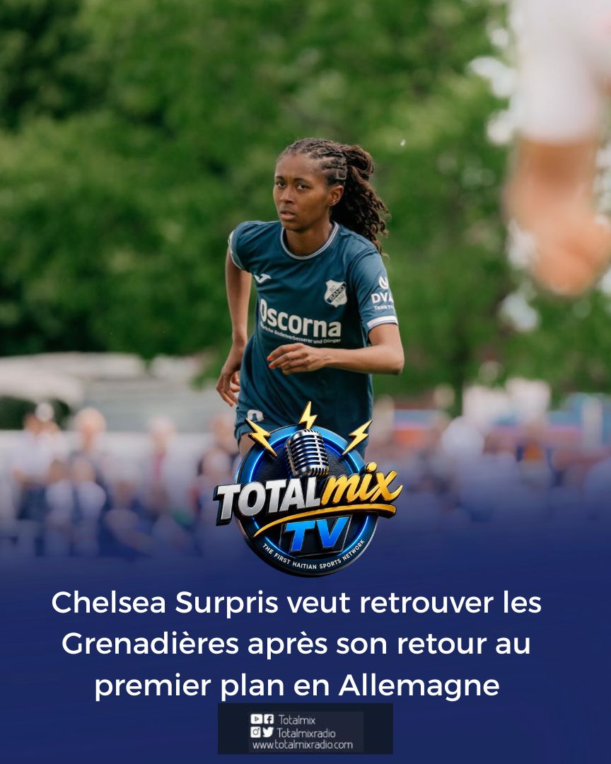 Chelsea Surpris veut retrouver les Grenadières après son retour au premier plan en Allemagne