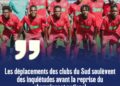 Les déplacements des clubs du Sud soulèvent des inquiétudes avant la reprise du championnat national