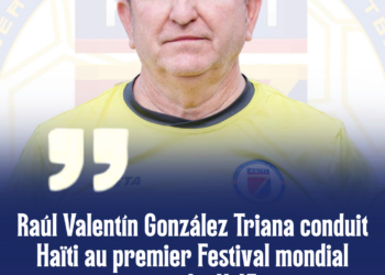 Raúl Valentín González Triana conduit Haïti au premier Festival mondial masculin U-15