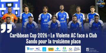 Caribbean Cup 2026 : Le Violette AC face à Club Sando pour la troisième place